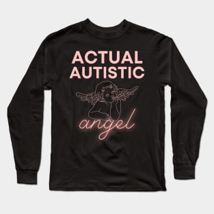 actual autistic angel Long Sleeve T-Shirt